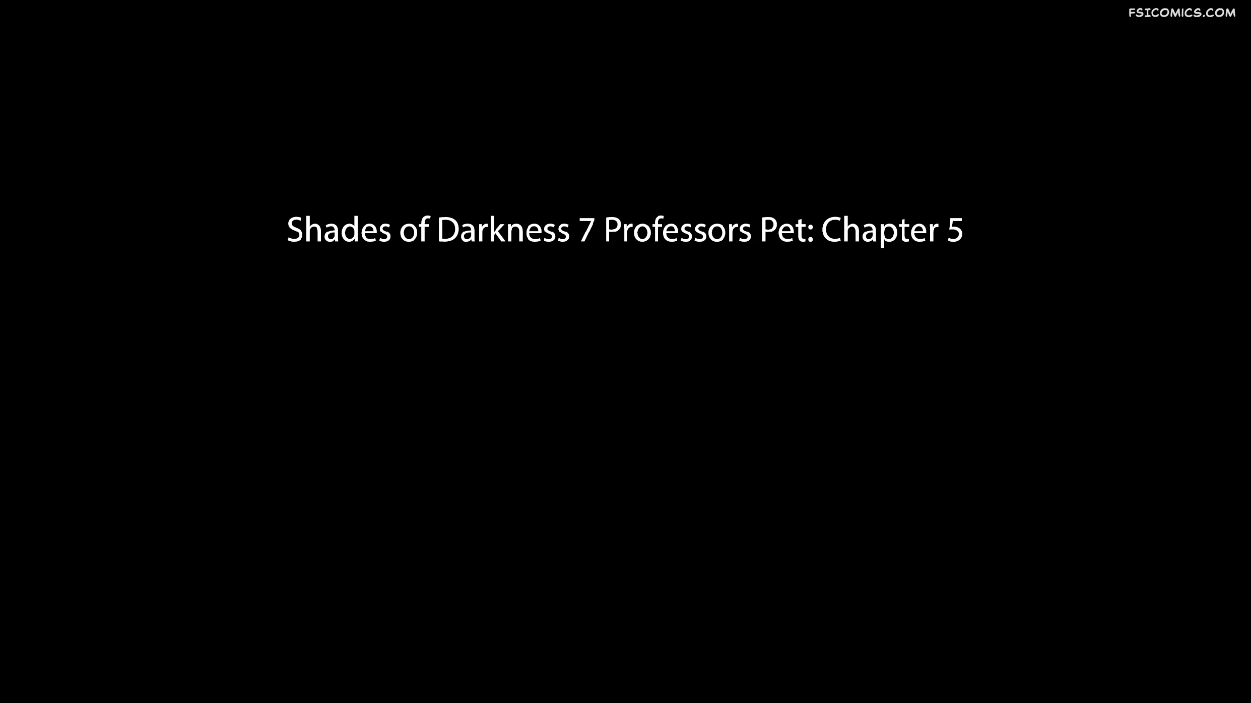 Shades of Darkness Chapter 7 Part 5 - Professors Pet – 3DZen