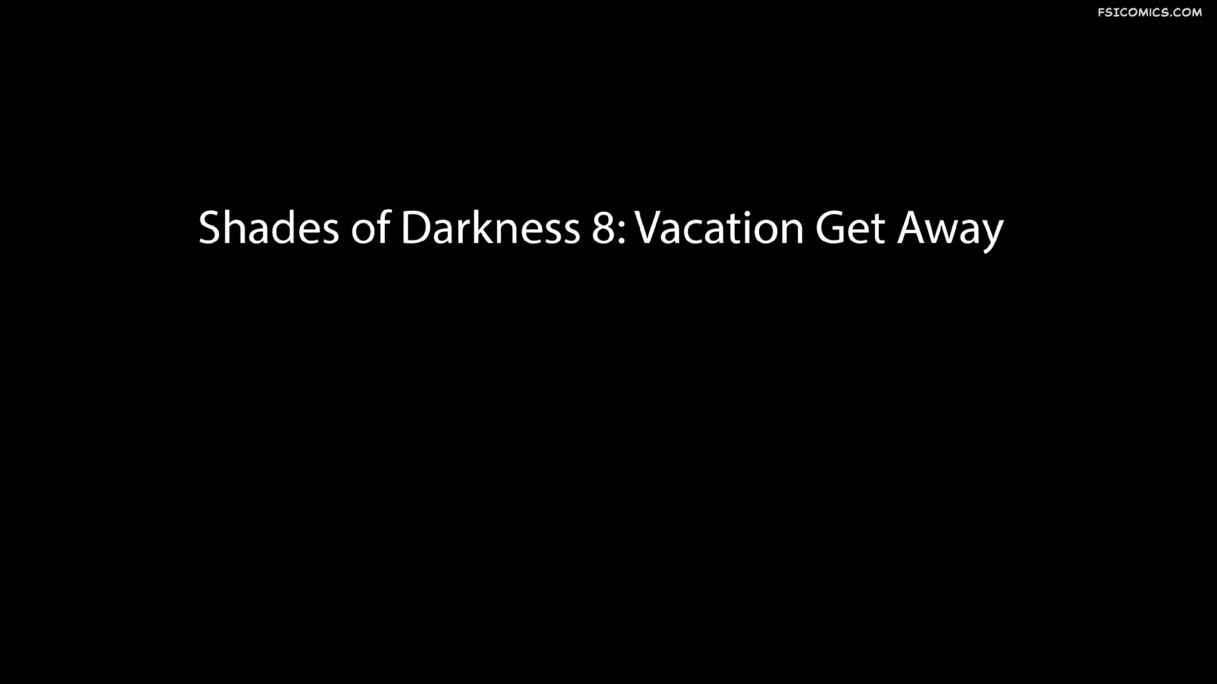Shades of Darkness Chapter 8 - Vacation Get Away – 3DZen