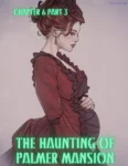 the-haunting-of-palmer-mansion-chapter-6-part-3-rawlyrawls-001